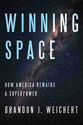 Winning Space: How America Remains A Superpower