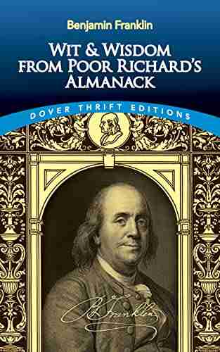 Wit and Wisdom from Poor Richard s Almanack (Dover Thrift Editions: Speeches/Quotations)