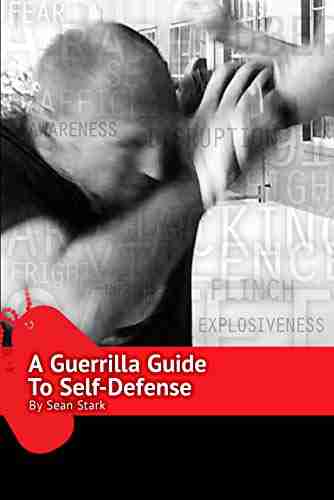 A Guerrilla Guide to Self Defense: A Workbook For Getting Home (Guerrilla Self Protection 1)