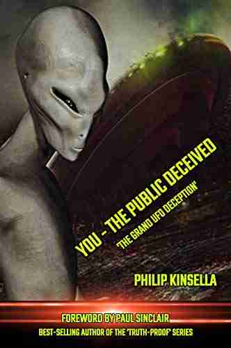 YOU THE PUBLIC DECEIVED: The Grand UFO Deception