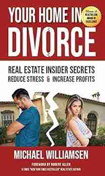 Your Home In DIVORCE: Real Estate Insider Secrets Reduce Stress Increase Profits