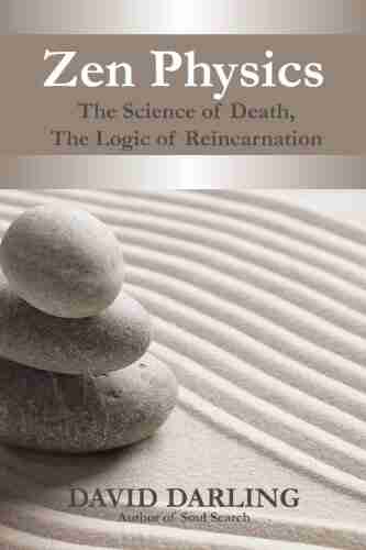 Zen Physics The Science Of Death The Logic Of Reincarnation