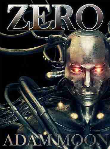 Zero (Mech Chronicles 1) Adam Moon